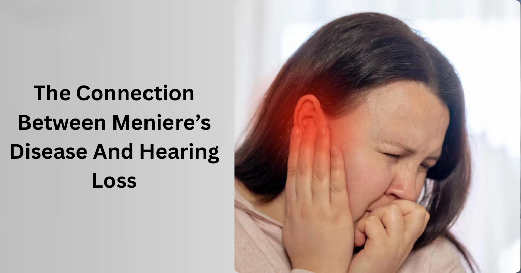 The Connection Between Meniere’s Disea